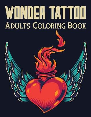 Book cover for Wonder Tattoo Adults Coloring Book
