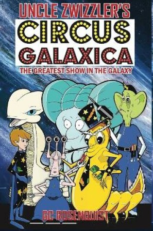 Cover of Uncle Zwizzler's Circus Galaxica