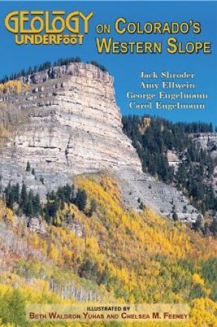 Cover of Geology Underfoot on Colorado's Western Slope