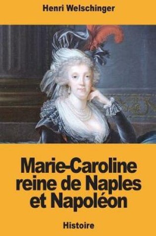 Cover of Marie-Caroline Reine de Naples Et Napol on