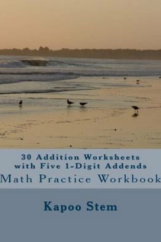 Cover of 30 Addition Worksheets with Five 1-Digit Addends