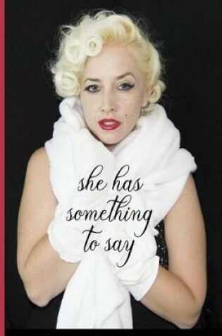 Cover of She Has Something to Say