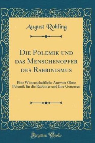 Cover of Die Polemik Und Das Menschenopfer Des Rabbinismus
