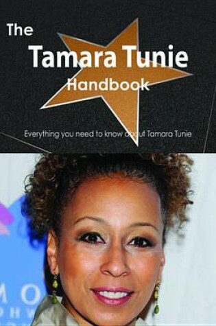 Cover of The Tamara Tunie Handbook - Everything You Need to Know about Tamara Tunie