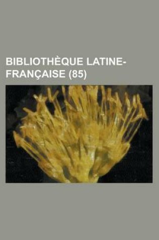 Cover of Bibliotheque Latine-Francaise (85)