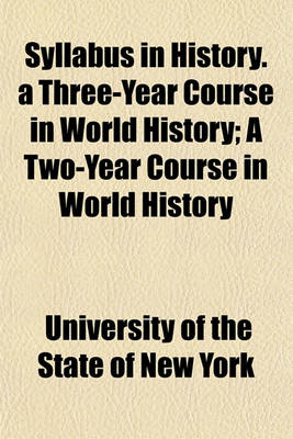 Book cover for Syllabus in History. a Three-Year Course in World History; A Two-Year Course in World History