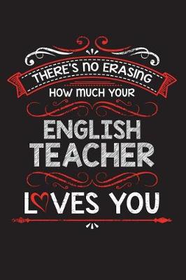 Book cover for There's No Erasing How Much Your English Teacher Loves You