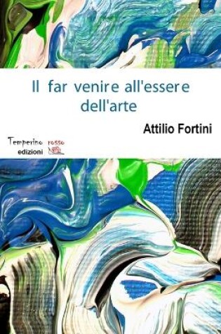 Cover of Il far venire all'essere dell'arte