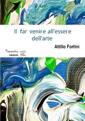 Book cover for Il far venire all'essere dell'arte