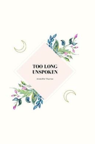 Cover of Too Long Unspoken
