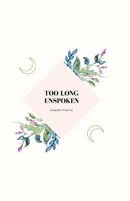 Book cover for Too Long Unspoken
