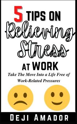 Cover of 5 Tips on Relieving Stress at Work