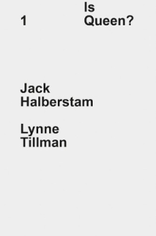 Cover of Who Is Queen? 1: Jack Halberstam, Lynne Tillman