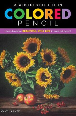Cover of Realistic Still Life in Colored Pencil