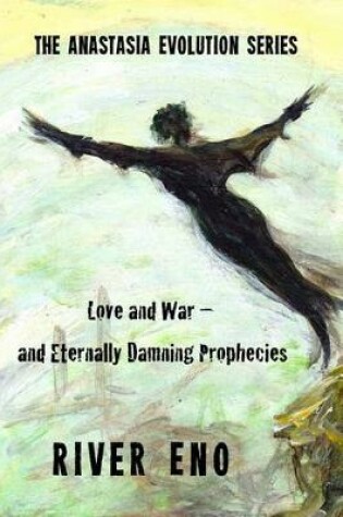 Cover of Love and War - And Eternally Damning Prophecies