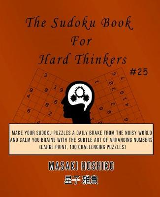 Book cover for The Sudoku Book For Hard Thinkers #25