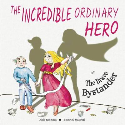 Cover of The Incredible Ordinary Hero or the Brave Bystander