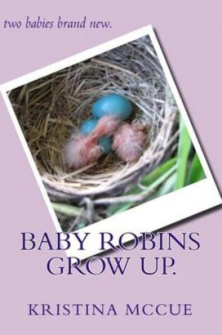 Cover of Baby Robins Grow Up.