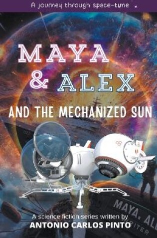 Cover of Maya & Alex And the Mechanized Sun