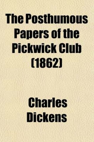 Cover of The Posthumous Papers of the Pickwick Club (Volume 3)