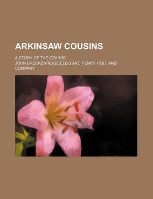 Book cover for Arkinsaw Cousins; A Story of the Ozarks