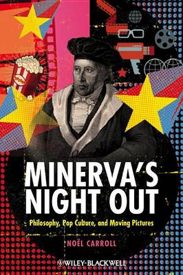 Cover of Minerva's Night Out: Philosophy, Pop Culture, and Moving Pictures