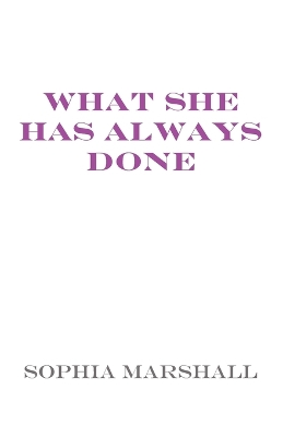 Book cover for What She Has Always Done