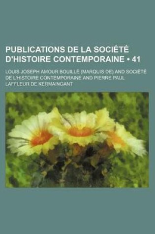 Cover of Publications de La Societe D'Histoire Contemporaine (41)