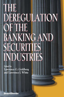 Book cover for The Deregulation of the Banking and Securities Industries