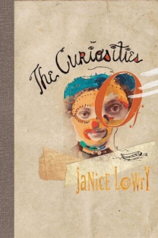 Cover of The Curiosities Of Janice Lowry