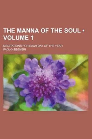 Cover of The Manna of the Soul (Volume 1); Meditations for Each Day of the Year