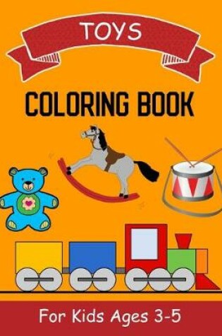 Cover of Coloring Book for Kids Ages 3-5 - Toys