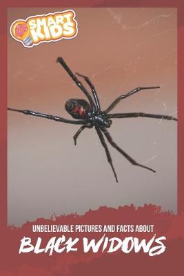 Book cover for Unbelievable Pictures and Facts About Black Widows