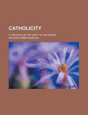 Book cover for Catholicity; A Treatise on the Unity of Religions