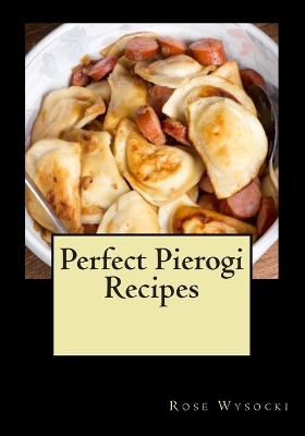 Cover of Perfect Pierogi Recipes