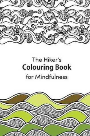 Cover of A Hiker's Colouring Book for Mindfulness