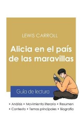 Cover of Guia de lectura Alicia en el pais de las maravillas de Lewis Carroll (analisis literario de referencia y resumen completo)