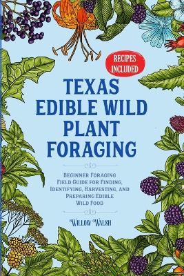 Book cover for Texas Edible Wild Plant Foraging