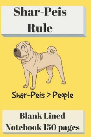 Cover of Shar-Peis Rule Blank Lined Notebook 6 X 9 150 Pages
