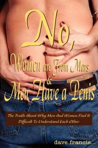 Cover of No, Women are From Mars and Men Have a Penis