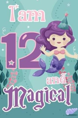 Cover of I am 12 and Magical