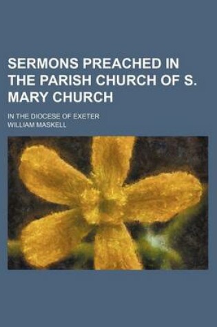 Cover of Sermons Preached in the Parish Church of S. Mary Church; In the Diocese of Exeter