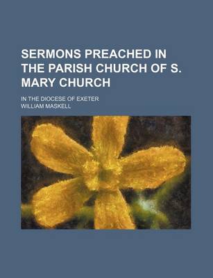 Book cover for Sermons Preached in the Parish Church of S. Mary Church; In the Diocese of Exeter