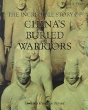 Book cover for The Incredible Story of China's Buried Warriors