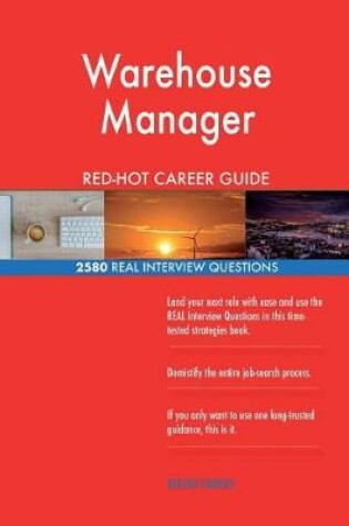 Cover of Warehouse Manager Red-Hot Career Guide; 2580 Real Interview Questions