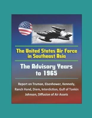 Book cover for The United States Air Force in Southeast Asia