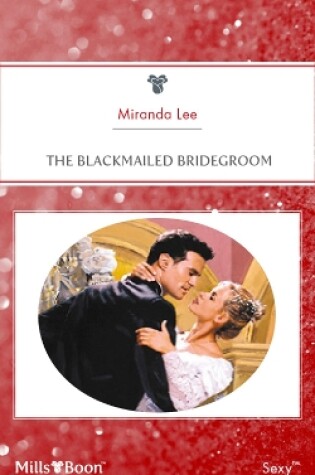 Cover of The Blackmailed Bridegroom