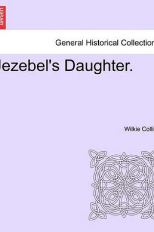 Cover of Jezebel's Daughter. Vol. II.