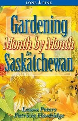 Book cover for Gardening Month by Month in Saskatchewan