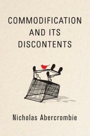 Cover of Commodification and Its Discontents